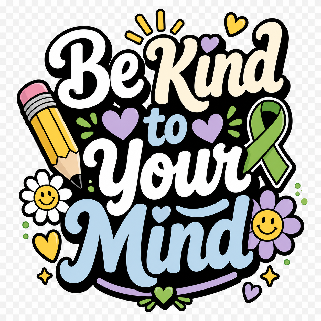 Be Kind to Your Mind mental health awareness design with pencil, flowers, and green ribbon