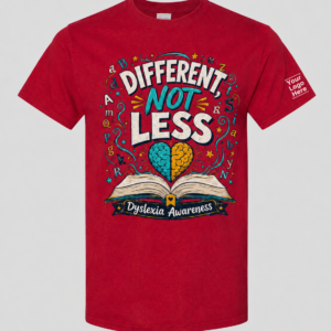 Red dyslexia awareness shirt for teachers with Different Not Less design and Your Logo Here sleeve print