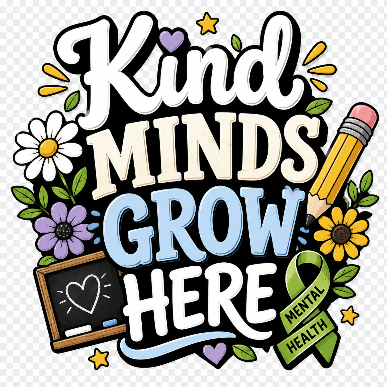 Kind Minds Grow Here mental health awareness design with flowers, pencil, and green ribbon
