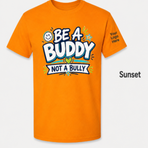 Sunset orange Be a Buddy Not a Bully shirt with optional custom sleeve logo